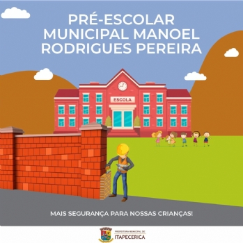 Prefeitura irá construir muro no entorno do Pré-Escolar Municipal Manoel Rodrigues Pereira