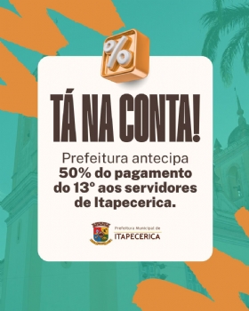 Tá na conta: Prefeitura de Itapecerica Antecipa 50 do 13º Salário dos Servidores